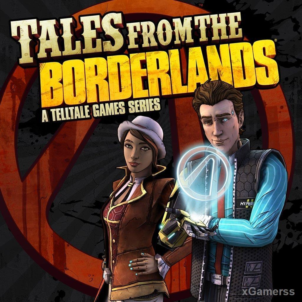 TALES FROM THE BORDERLANDS: A TELLTALE GAME SERIES