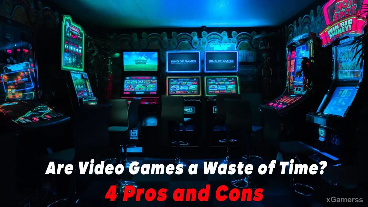 Are Video Games a Waste of Time? 4 Pros and Cons