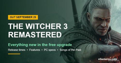 Witcher 3 Remastered: Release Time, Free Upgrade & All New Features | xGamerss