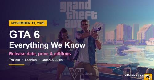 GTA 6 Release Date, Price, Editions & Everything We Know (2026) | xGamerss