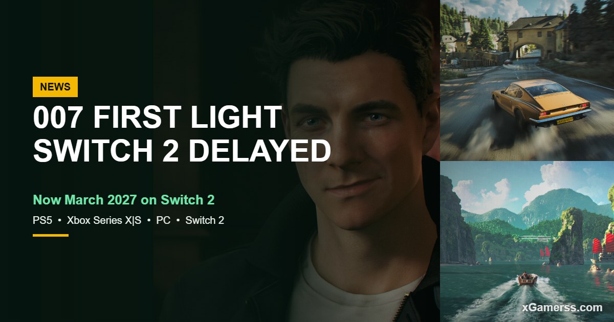 007 First Light on Switch 2 Delayed to March 2027: Release Dates on Every Platform