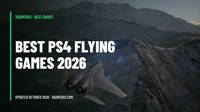 10 Best PS4 Flying Games and Plane Games Still Worth Playing in 2026
