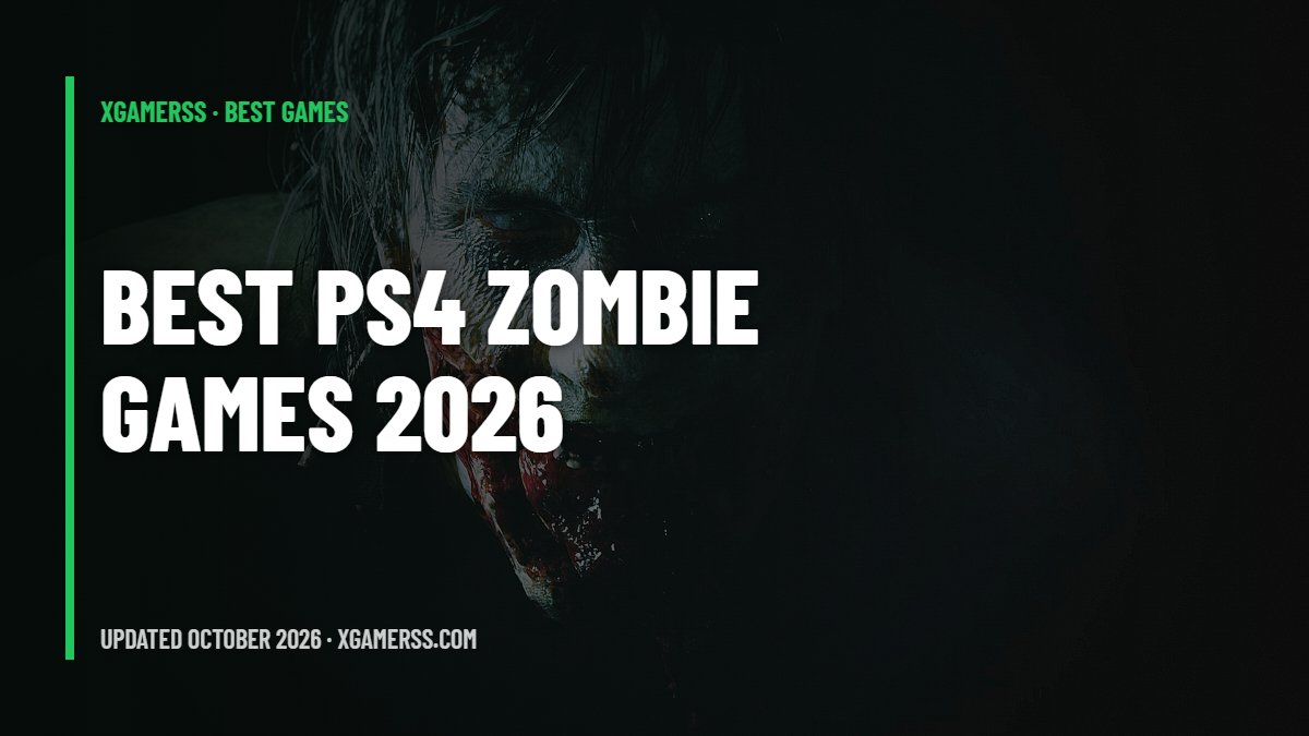 12 Best PS4 Zombie Games to Play in 2026 (With PS5 Upgrade Notes)