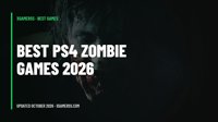 12 Best PS4 Zombie Games to Play in 2026 (With PS5 Upgrade Notes)