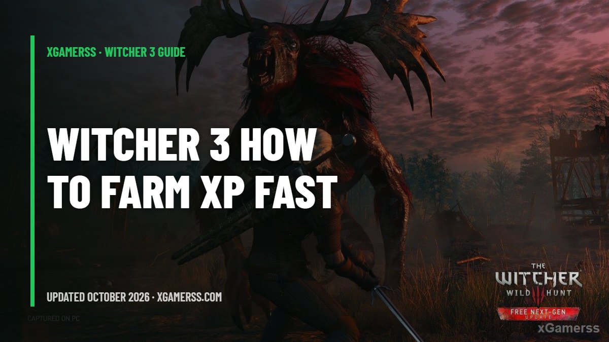 Witcher 3 Best Ways to Farm XP Fast: Levels, Quests and the Grey-Quest Penalty