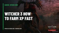 Witcher 3 Best Ways to Farm XP Fast: Levels, Quests and the Grey-Quest Penalty