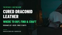 Cured Draconid Leather in The Witcher 3: Where to Buy, Find and Craft It